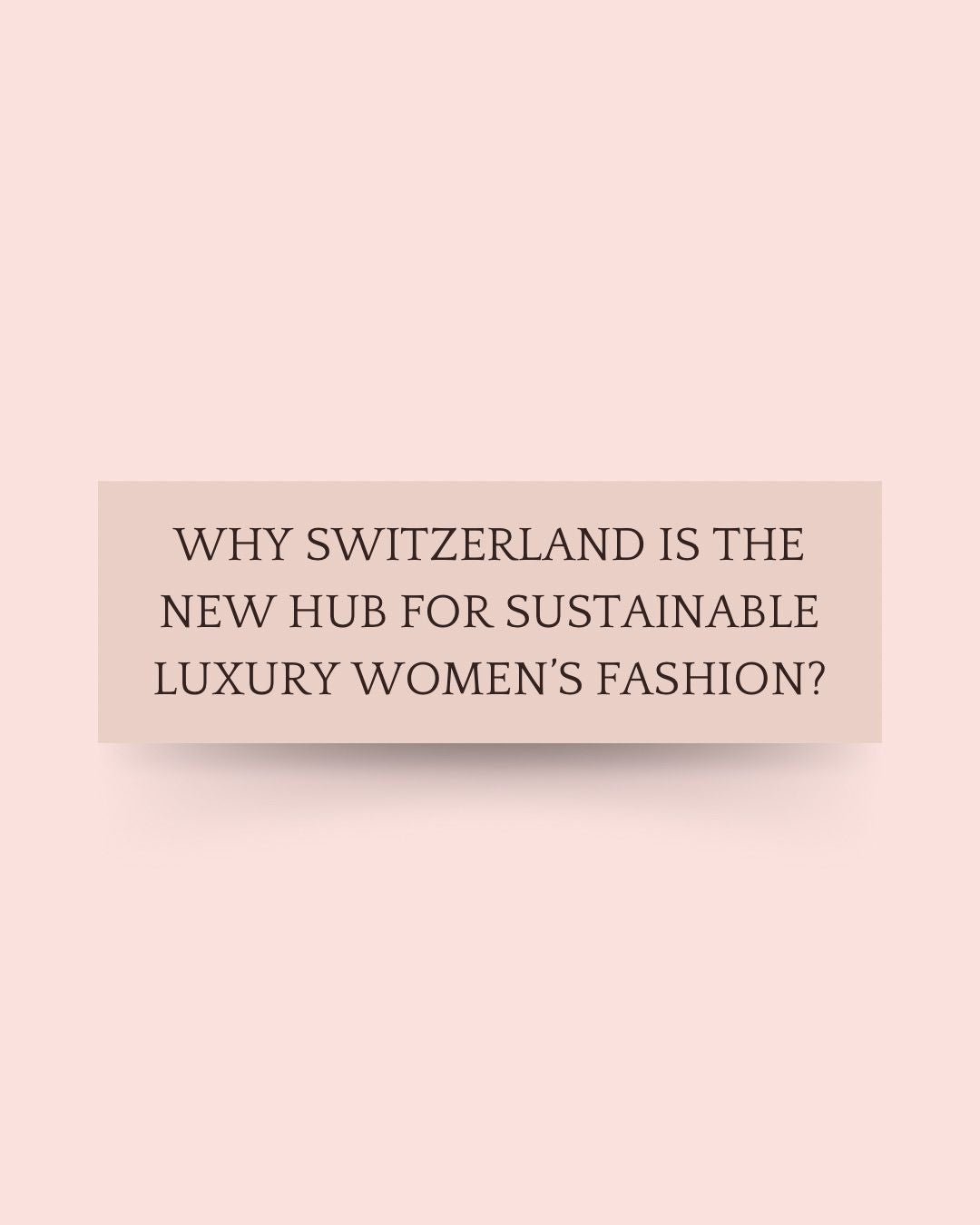 Why Switzerland Is the New Hub for Sustainable Luxury Women's Fashion? - Saurutu Heritage Couture